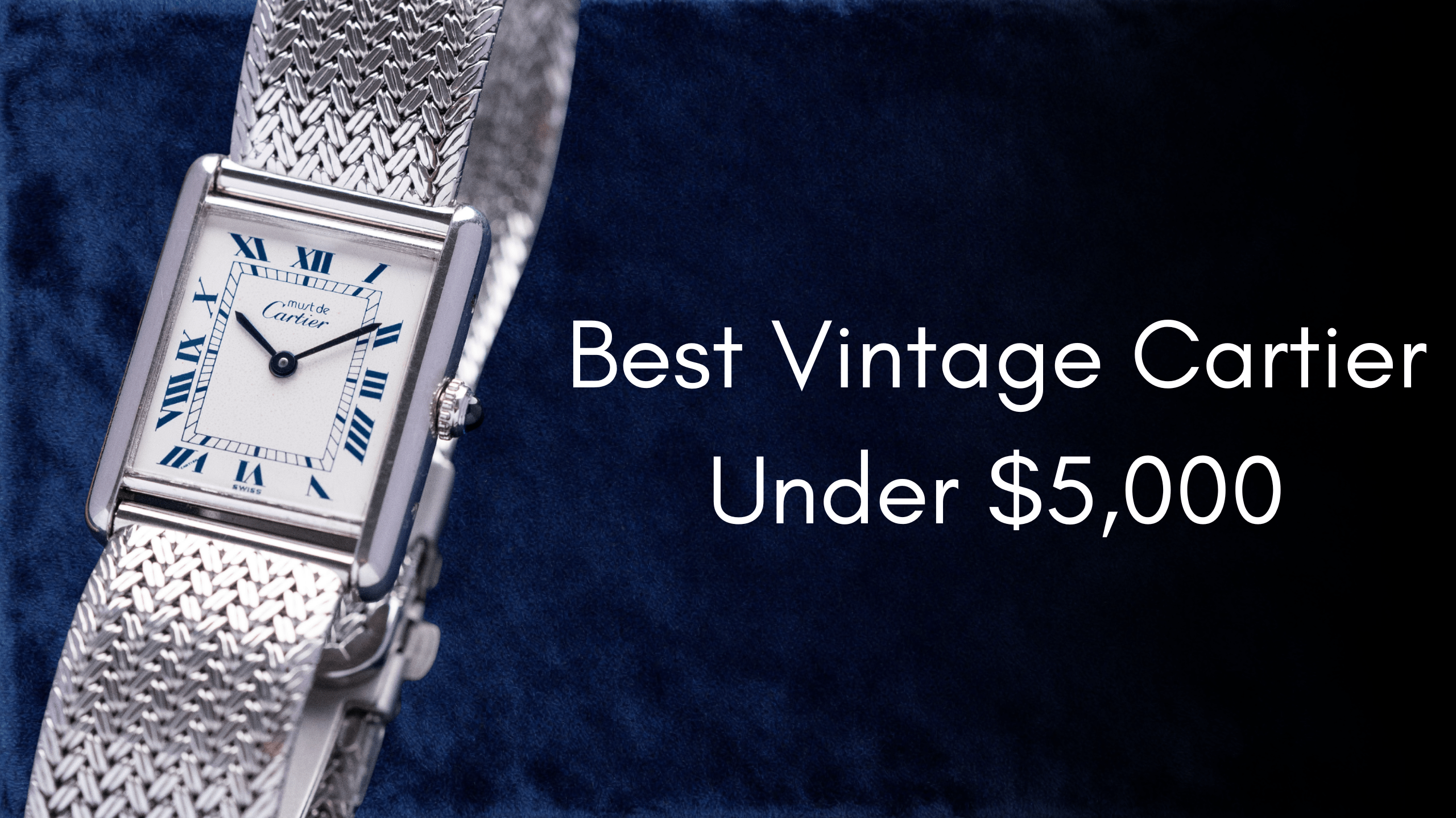 Best Vintage Cartier Under $5,000: The Ultimate Collector’s Guide for 2026 - DuMarko