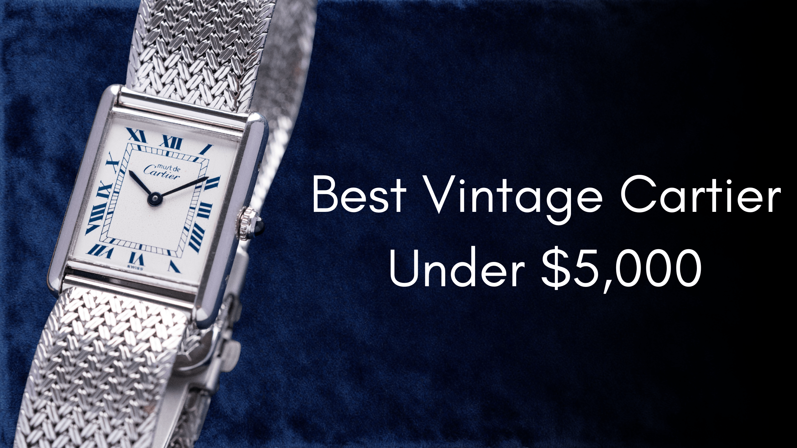 Best Vintage Cartier Under $5,000: The Ultimate Collector’s Guide for 2026 - DuMarko