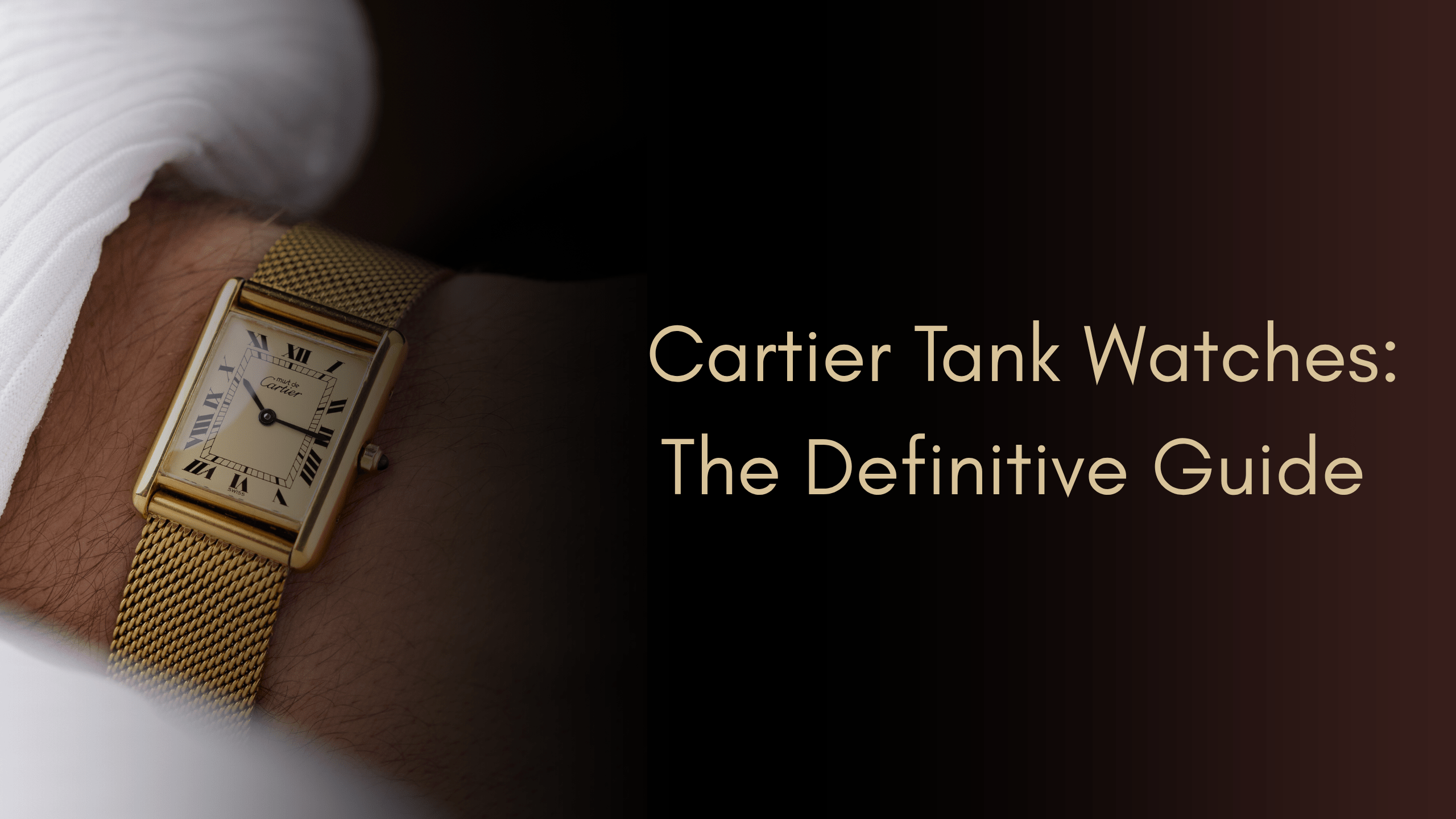 Cartier Tank Watches: The Definitive Guide to History, Models, Movements, and Investment Value - DuMarko