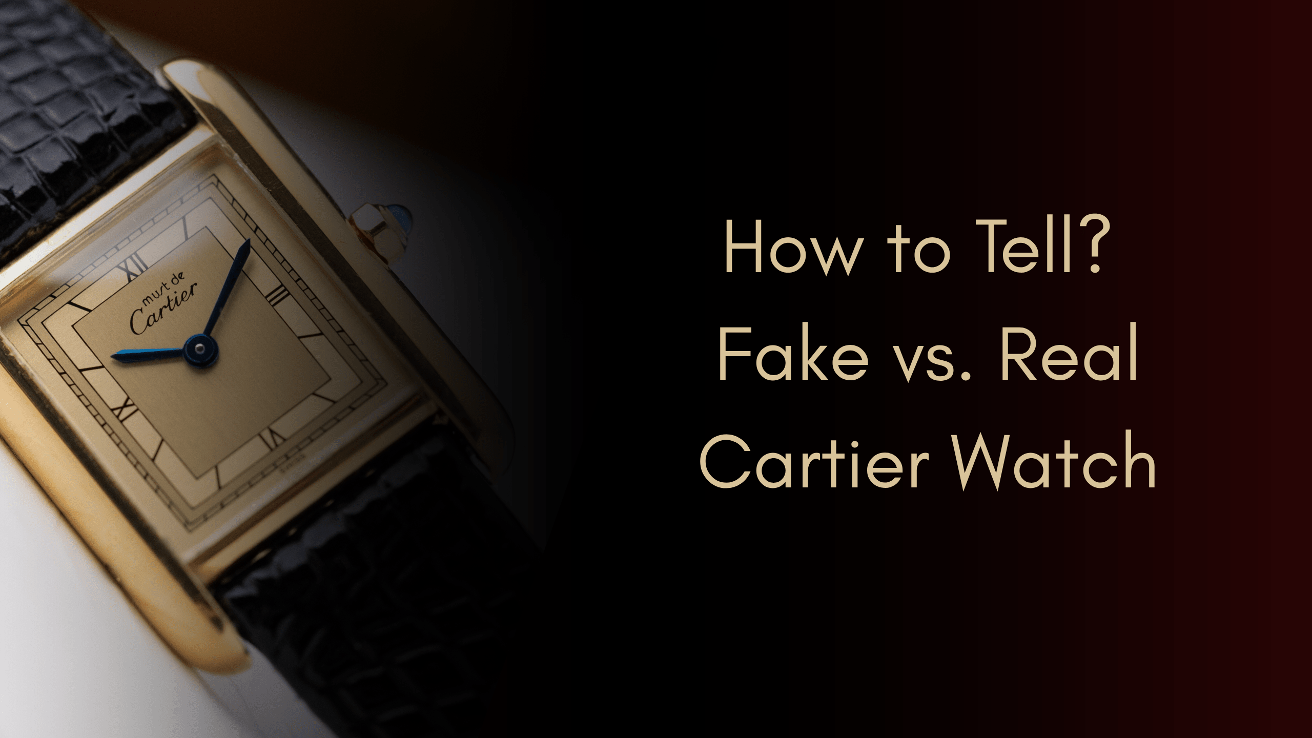How to Tell a Fake vs. Real Cartier Watch - DuMarko