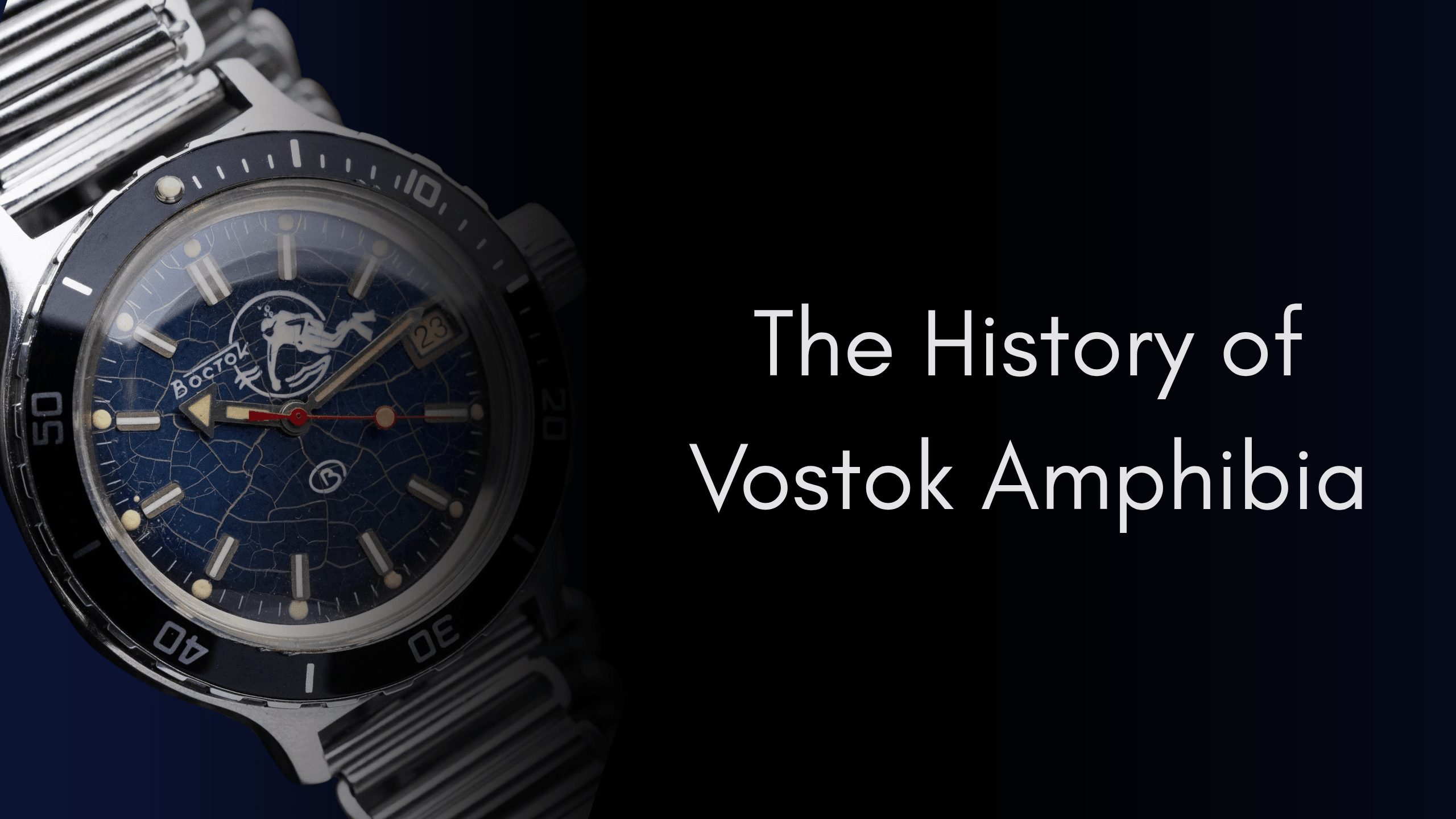 The History of Vostok Amphibia: From Soviet Engineering to Vintage Legend - DuMarko